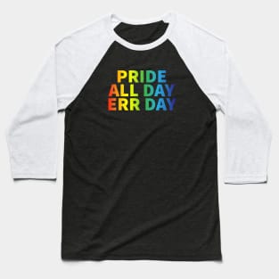 Pride All Day Err Day Baseball T-Shirt